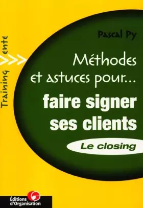 Couverture du produit · Méthodes et astuces pour faire signer ses clients : Le closing