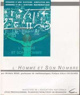 Couverture du produit · L'homme et son nombre : esquisse d'une histoire simplifiée des nombres et de l'écriture mathématique