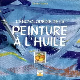 Couverture du produit · L'Encyclopédie de la peinture à l'huile