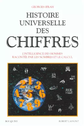 Couverture du produit · Histoire universelle des chiffres. L'Intelligence des hommes racontée par les nombres et les calculs, tome 2