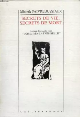 Couverture du produit · Secrets de vie, secrets de mort : Lecture d'un conte russe Vassilissa-la-très-belle