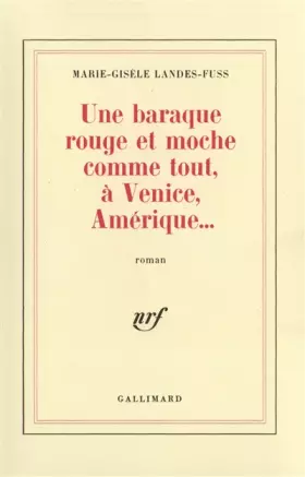 Couverture du produit · Une Baraque rouge et moche comme tout, à Venice, Amérique...