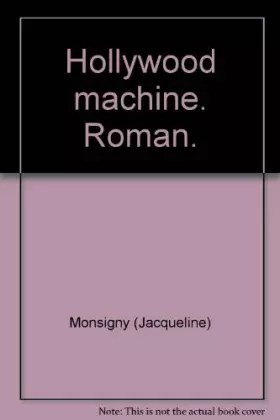 Couverture du produit · Hollywood machine. Roman.