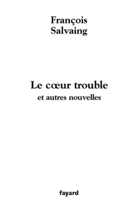 Couverture du produit · Le Coeur trouble : Et autres nouvelles