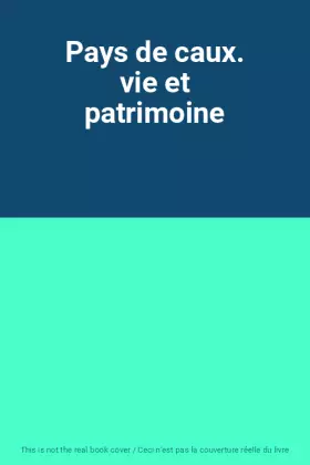 Couverture du produit · Pays de caux. vie et patrimoine