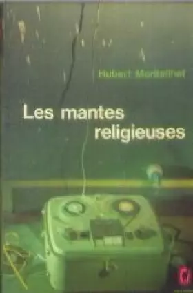 Couverture du produit · Hubert Monteilhet. Les Mantes religieuses