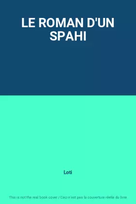 Couverture du produit · LE ROMAN D'UN SPAHI