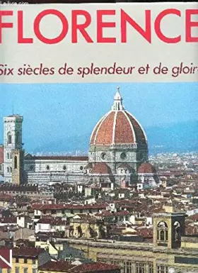 Couverture du produit · Relié - Florence - six siècles de splendeur et de gloire