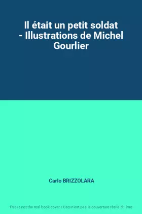 Couverture du produit · Il était un petit soldat - Illustrations de Michel Gourlier
