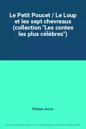 Couverture du produit · Le Petit Poucet / Le Loup et les sept chevreaux (collection "Les contes les plus célèbres")