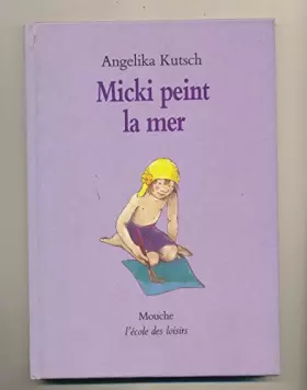 Couverture du produit · Micki peint la mer