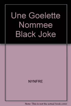 Couverture du produit · Une Goelette Nommee Black Joke (Collection Des Deux Solitudes)