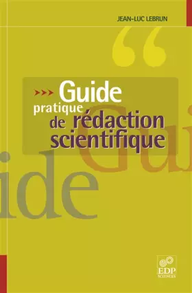 Couverture du produit · Guide pratique de rédaction scientifique : Comment écrire pour le lecteur scientifique international
