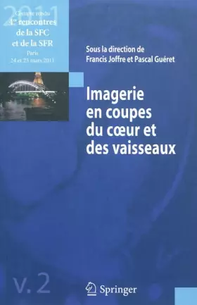 Couverture du produit · Imagerie en coupes du coeur et des vaisseaux: Compte-rendu des 4es rencontres de la SFC et de la SFR : Paris 24 et 25 mars 2011