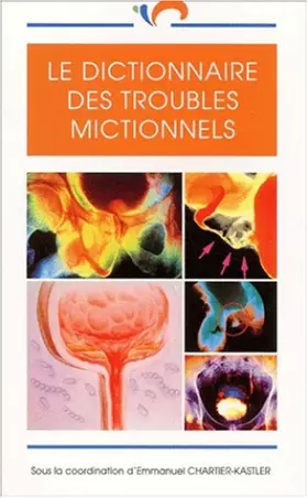 Couverture du produit · Le dictionnaire des troubles mictionnels