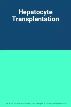 Couverture du produit · Hepatocyte Transplantation