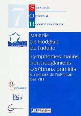 Couverture du produit · Maladie de Hodgkin de l'adulte. Lymphomes malins non hodgkiniens cérébraux primitifs, en dehors de l'infection par VIH