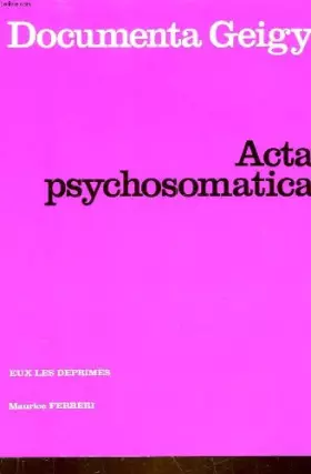 Couverture du produit · Acta psychosomatica - Eux les déprimés