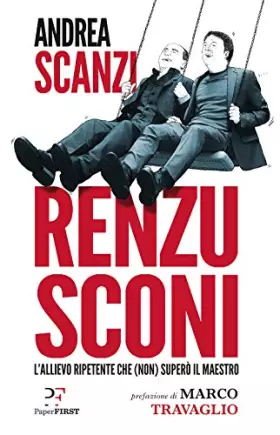 Couverture du produit · Renzusconi. L'allievo ripetente che (non) superò il maestro