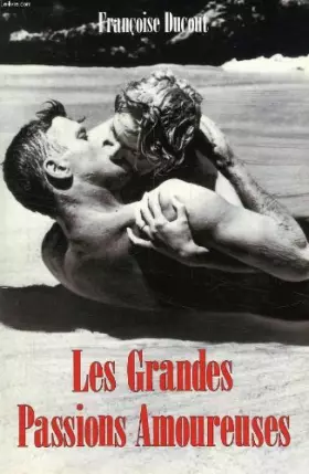 Couverture du produit · Les grandes passions amoureuses.