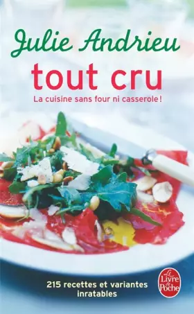 Couverture du produit · Tout cru : La cuisine sans four ni casserole !