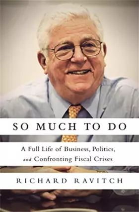 Couverture du produit · So Much to Do: A Full Life of Business, Politics, and Confronting Fiscal Crises