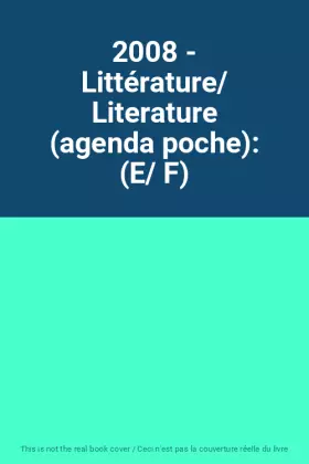 Couverture du produit · 2008 - Littérature/ Literature (agenda poche): (E/ F)