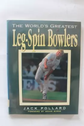 Couverture du produit · The World's Greatest Leg-spin Bowlers
