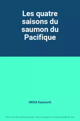 Couverture du produit · Les quatre saisons du saumon du Pacifique