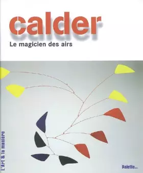 Couverture du produit · Calder : Le magicien des airs