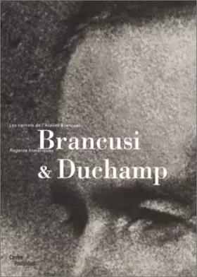 Couverture du produit · Les Carnets de l'atelier Brancusi : Brancusi - Duchamp
