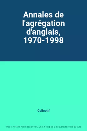 Couverture du produit · Annales de l'agrégation d'anglais, 1970-1998