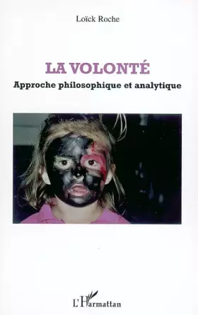 Couverture du produit · La volonté : Approche philosophique et analytique