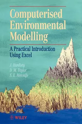 Couverture du produit · Computerised Environmetal Modelling: A Practical Introduction Using Excel (Principles and Techniques in the Environmental Scien