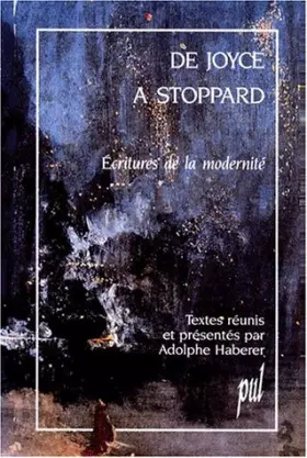 Couverture du produit · DE JOYCE A STOPPARD. Ecritures de la modernité