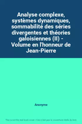 Couverture du produit · Analyse complexe, systèmes dynamiques, sommabilité des séries divergentes et théories galoisiennes (II) - Volume en l'honneur d