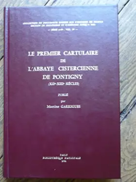 Couverture du produit · Le Premier Cartulaire de l'Abbaye Cistercienne de Pontigny (XIIe - XIIIe siècles)