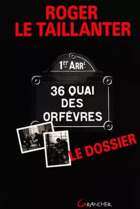 Couverture du produit · 36, quai des Orfèvres : le dossier