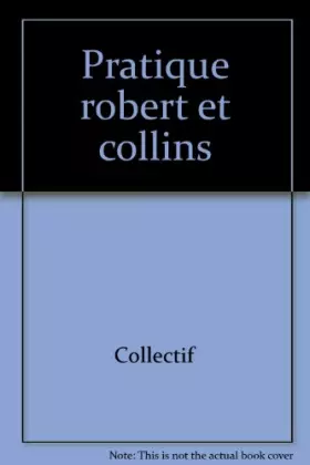 Couverture du produit · LE ROBERT ET COLLINS PRATIQUE. Dictionnaire français-anglais et anglais-français
