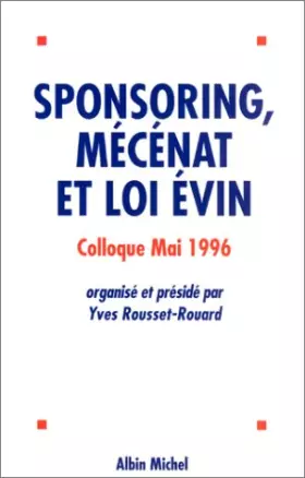 Couverture du produit · Sponsoring, mécénat et loi Evin: Actes du colloque (mai 1996)