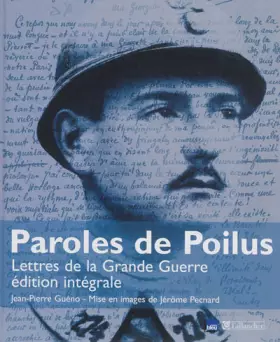 Couverture du produit · PAROLES DE POILUS LETTRES DE LA GRANDE GUERRE EDITION INTEGRALE