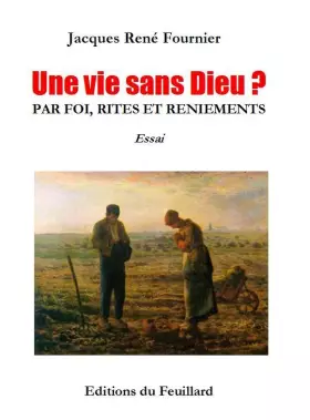 Couverture du produit · UNE VIE SANS DIEU ? - Par foi, rites et reniements