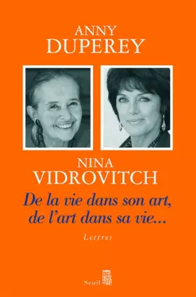 Couverture du produit · De la vie dans son art, de l'art dans sa vie... : Lettres