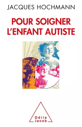 Couverture du produit · Pour soigner l'enfant autiste
