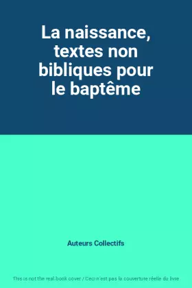 Couverture du produit · La naissance, textes non bibliques pour le baptême