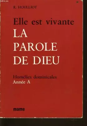 Couverture du produit · Elle est vivante la parole de dieu homélies domnicales année a