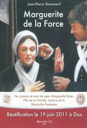 Couverture du produit · Marguerite de la Force : Vie, passion et mort de soeur Marguerite Rutan, Fille de la Charité, martyre de la Révolution français