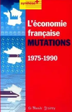 Couverture du produit · L'économie fraçaise mutations 1975-1990