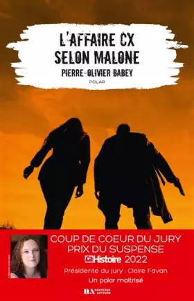 Couverture du produit · L'affaire CX selon Malone - Coup de coeur du jury Prix du Suspense Psychologique 2022