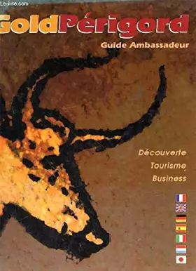 Couverture du produit · GOLD PERIGORD - GUIDE AMBASSADEUR - DECOUVERTE - TOURISME - BUSINESS - EN ANGLAIS ET EN FRANCAIS - 2003-2004